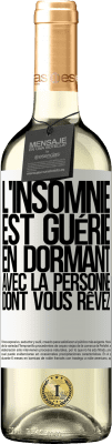 29,95 € Envoi gratuit | Vin blanc Édition WHITE L'insomnie est guérie en dormant avec la personne dont vous rêvez Étiquette Blanche. Étiquette personnalisable Vin jeune Récolte 2023 Verdejo