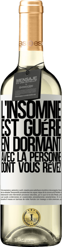 29,95 € Envoi gratuit | Vin blanc Édition WHITE L'insomnie est guérie en dormant avec la personne dont vous rêvez Étiquette Blanche. Étiquette personnalisable Vin jeune Récolte 2024 Verdejo