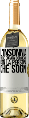 29,95 € Spedizione Gratuita | Vino bianco Edizione WHITE L'insonnia viene curata dormendo con la persona che sogni Etichetta Bianca. Etichetta personalizzabile Vino giovane Raccogliere 2023 Verdejo