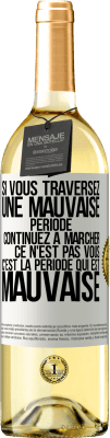 29,95 € Envoi gratuit | Vin blanc Édition WHITE Si vous traversez une mauvaise période continuez à marcher. Ce n'est pas vous, c'est la période qui est mauvaise Étiquette Blanche. Étiquette personnalisable Vin jeune Récolte 2023 Verdejo