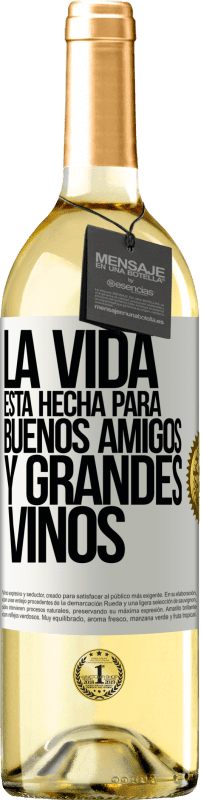 29,95 € Envío gratis | Vino Blanco Edición WHITE La vida está hecha para buenos amigos y grandes vinos Etiqueta Blanca. Etiqueta personalizable Vino joven Cosecha 2023 Verdejo