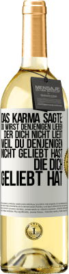 29,95 € Kostenloser Versand | Weißwein WHITE Ausgabe Das Karma sagte: Du wirst denjenigen lieben, der dich nicht liebt, weil du denjenigen nicht geliebt hast, die dich geliebt hat Weißes Etikett. Anpassbares Etikett Junger Wein Ernte 2024 Verdejo