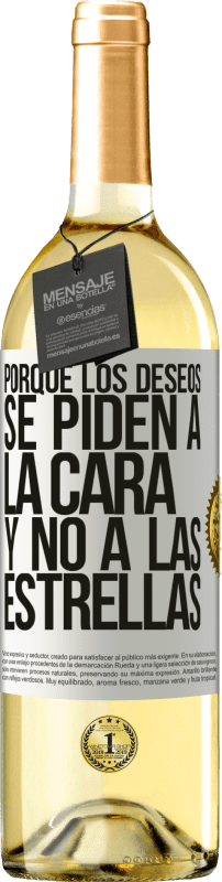 29,95 € Envío gratis | Vino Blanco Edición WHITE Porque los deseos se piden a la cara, y no a las estrellas Etiqueta Blanca. Etiqueta personalizable Vino joven Cosecha 2024 Verdejo