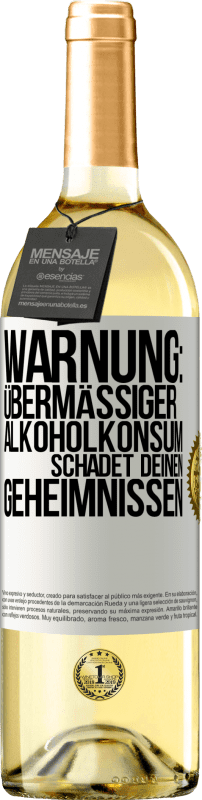 29,95 € Kostenloser Versand | Weißwein WHITE Ausgabe Warnung: Übermäßiger Alkoholkonsum schadet deinen Geheimnissen Weißes Etikett. Anpassbares Etikett Junger Wein Ernte 2023 Verdejo