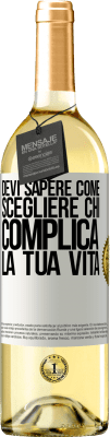 29,95 € Spedizione Gratuita | Vino bianco Edizione WHITE Devi sapere come scegliere chi complica la tua vita Etichetta Bianca. Etichetta personalizzabile Vino giovane Raccogliere 2024 Verdejo