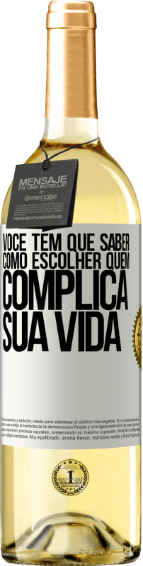 29,95 € Envio grátis | Vinho branco Edição WHITE Você tem que saber como escolher quem complica sua vida Etiqueta Branca. Etiqueta personalizável Vinho jovem Colheita 2024 Verdejo