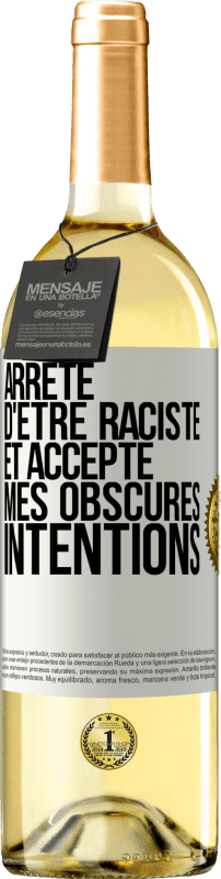 29,95 € Envoi gratuit | Vin blanc Édition WHITE Arrête d'être raciste et accepte mes obscures intentions Étiquette Blanche. Étiquette personnalisable Vin jeune Récolte 2024 Verdejo