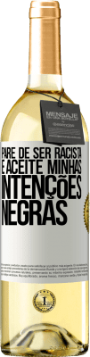 29,95 € Envio grátis | Vinho branco Edição WHITE Pare de ser racista e aceite minhas intenções negras Etiqueta Branca. Etiqueta personalizável Vinho jovem Colheita 2024 Verdejo