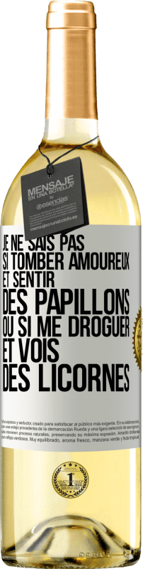 29,95 € Envoi gratuit | Vin blanc Édition WHITE Je ne sais pas si tomber amoureux et sentir des papillons ou si me droguer et vois des licornes Étiquette Blanche. Étiquette personnalisable Vin jeune Récolte 2024 Verdejo