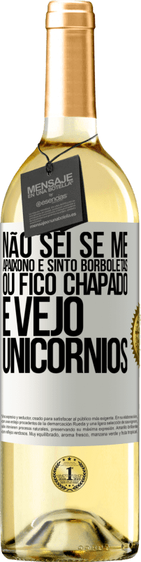 29,95 € Envio grátis | Vinho branco Edição WHITE Não sei se me apaixono e sinto borboletas ou fico chapado e vejo unicórnios Etiqueta Branca. Etiqueta personalizável Vinho jovem Colheita 2024 Verdejo