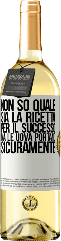 29,95 € Spedizione Gratuita | Vino bianco Edizione WHITE Non so quale sia la ricetta per il successo. Ma le uova portano sicuramente Etichetta Bianca. Etichetta personalizzabile Vino giovane Raccogliere 2024 Verdejo