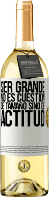 29,95 € Envío gratis | Vino Blanco Edición WHITE Ser grande no es cuestión de tamaño, sino de actitud Etiqueta Blanca. Etiqueta personalizable Vino joven Cosecha 2024 Verdejo