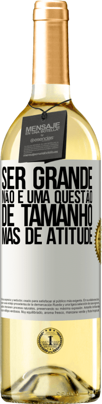 29,95 € Envio grátis | Vinho branco Edição WHITE Ser grande não é uma questão de tamanho, mas de atitude Etiqueta Branca. Etiqueta personalizável Vinho jovem Colheita 2024 Verdejo