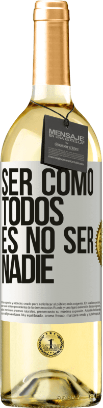 29,95 € Envío gratis | Vino Blanco Edición WHITE Ser como todos es no ser nadie Etiqueta Blanca. Etiqueta personalizable Vino joven Cosecha 2024 Verdejo