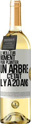 29,95 € Envoi gratuit | Vin blanc Édition WHITE Le meilleur moment pour planter un arbre c'était il y a 20 ans Étiquette Blanche. Étiquette personnalisable Vin jeune Récolte 2024 Verdejo