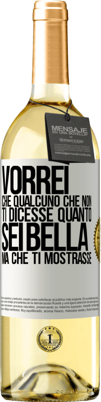 29,95 € Spedizione Gratuita | Vino bianco Edizione WHITE Vorrei che qualcuno che non ti dicesse quanto sei bella, ma che ti mostrasse Etichetta Bianca. Etichetta personalizzabile Vino giovane Raccogliere 2024 Verdejo