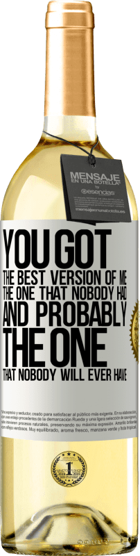 29,95 € Free Shipping | White Wine WHITE Edition You got the best version of me, the one that nobody had and probably the one that nobody will ever have White Label. Customizable label Young wine Harvest 2023 Verdejo