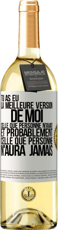 29,95 € Envoi gratuit | Vin blanc Édition WHITE Tu as eu la meilleure version de moi celle que personne n'avait et probablement celle que personne n'aura jamais Étiquette Blanche. Étiquette personnalisable Vin jeune Récolte 2024 Verdejo