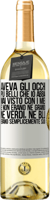 29,95 € Spedizione Gratuita | Vino bianco Edizione WHITE Aveva gli occhi più belli che io abbia mai visto con i miei. E non erano né grandi, né verdi, né blu. Erano semplicemente Etichetta Bianca. Etichetta personalizzabile Vino giovane Raccogliere 2024 Verdejo