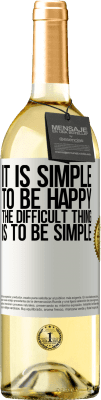 29,95 € Free Shipping | White Wine WHITE Edition It is simple to be happy, the difficult thing is to be simple White Label. Customizable label Young wine Harvest 2025 Verdejo