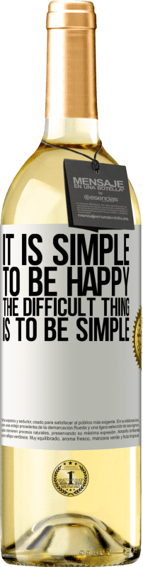 29,95 € Free Shipping | White Wine WHITE Edition It is simple to be happy, the difficult thing is to be simple White Label. Customizable label Young wine Harvest 2025 Verdejo