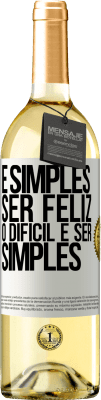 29,95 € Envio grátis | Vinho branco Edição WHITE É simples ser feliz, o difícil é ser simples Etiqueta Branca. Etiqueta personalizável Vinho jovem Colheita 2025 Verdejo