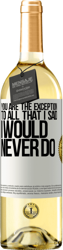 29,95 € Free Shipping | White Wine WHITE Edition You are the exception to all that I said I would never do White Label. Customizable label Young wine Harvest 2023 Verdejo