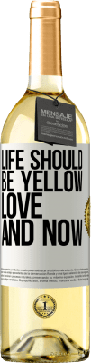 29,95 € 免费送货 | 白葡萄酒 WHITE版 生活应该是黄色的。爱与现在 白标. 可自定义的标签 青年酒 收成 2025 Verdejo