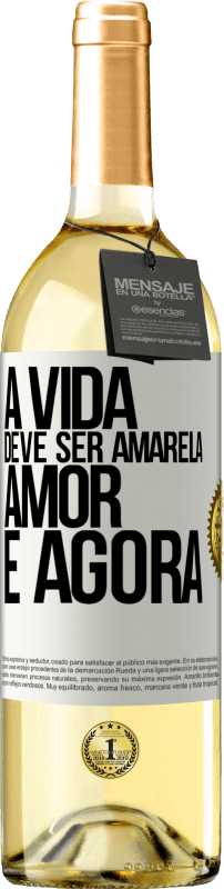 29,95 € Envio grátis | Vinho branco Edição WHITE A vida deve ser amarela. Amor e agora Etiqueta Branca. Etiqueta personalizável Vinho jovem Colheita 2024 Verdejo