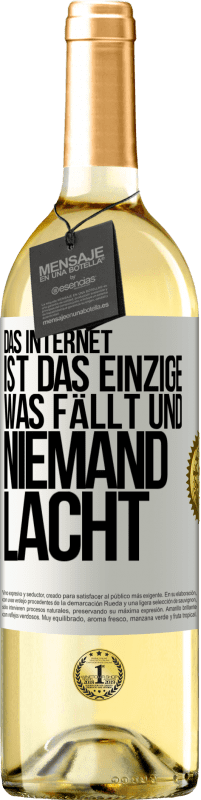 29,95 € Kostenloser Versand | Weißwein WHITE Ausgabe Das Internet ist das einzige, was fällt und niemand lacht Weißes Etikett. Anpassbares Etikett Junger Wein Ernte 2024 Verdejo