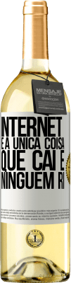 29,95 € Envio grátis | Vinho branco Edição WHITE Internet é a única coisa que cai e ninguém ri Etiqueta Branca. Etiqueta personalizável Vinho jovem Colheita 2023 Verdejo