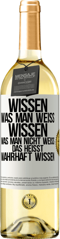 29,95 € Kostenloser Versand | Weißwein WHITE Ausgabe Wissen, was man weiß, wissen, was man nicht weiß, das heißt wahrhaft wissen. Weißes Etikett. Anpassbares Etikett Junger Wein Ernte 2024 Verdejo