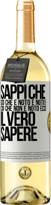 29,95 € Spedizione Gratuita | Vino bianco Edizione WHITE Sappi che ciò che è noto è noto e ciò che non è noto ecco il vero sapere Etichetta Bianca. Etichetta personalizzabile Vino giovane Raccogliere 2024 Verdejo