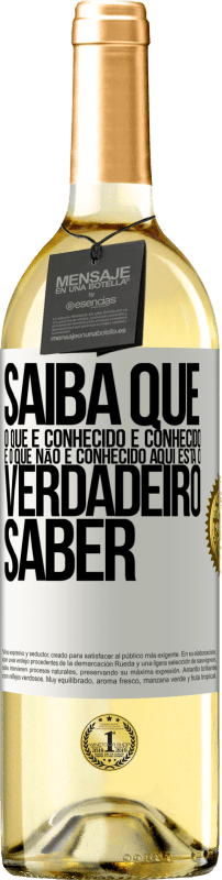 29,95 € Envio grátis | Vinho branco Edição WHITE Saiba que o que é conhecido é conhecido e o que não é conhecido aqui está o verdadeiro saber Etiqueta Branca. Etiqueta personalizável Vinho jovem Colheita 2024 Verdejo