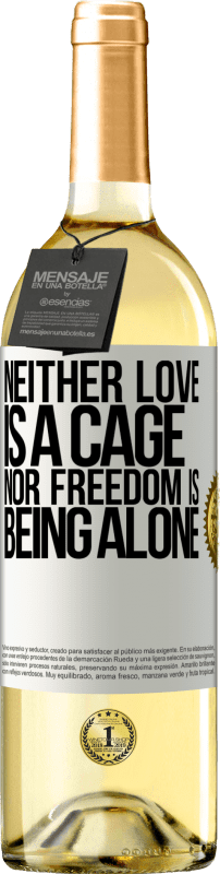 29,95 € Free Shipping | White Wine WHITE Edition Neither love is a cage, nor freedom is being alone White Label. Customizable label Young wine Harvest 2024 Verdejo