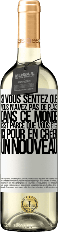 29,95 € Envoi gratuit | Vin blanc Édition WHITE Si vous sentez que vous n'avez pas de place dans ce monde, c'est parce que vous êtes ici pour en créer un nouveau Étiquette Blanche. Étiquette personnalisable Vin jeune Récolte 2024 Verdejo