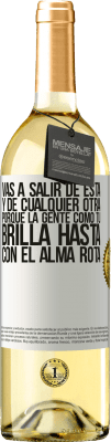 29,95 € Envío gratis | Vino Blanco Edición WHITE Vas a salir de esta, y de cualquier otra, porque la gente como tú brilla hasta con el alma rota Etiqueta Blanca. Etiqueta personalizable Vino joven Cosecha 2025 Verdejo