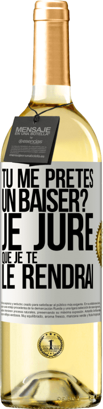 29,95 € Envoi gratuit | Vin blanc Édition WHITE Tu me prêtes un baiser? Je jure que je te le rendrai Étiquette Blanche. Étiquette personnalisable Vin jeune Récolte 2024 Verdejo