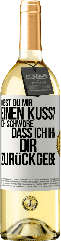 29,95 € Kostenloser Versand | Weißwein WHITE Ausgabe Gibst du mir einen Kuss? Ich schwöre, dass ich ihn dir zurückgebe Weißes Etikett. Anpassbares Etikett Junger Wein Ernte 2024 Verdejo