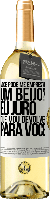 29,95 € Envio grátis | Vinho branco Edição WHITE você pode me emprestar um beijo? Eu juro que vou devolver para você Etiqueta Branca. Etiqueta personalizável Vinho jovem Colheita 2024 Verdejo