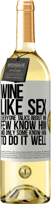 29,95 € Free Shipping | White Wine WHITE Edition Wine, like sex, everyone talks about him, few know him, and only some know how to do it well White Label. Customizable label Young wine Harvest 2024 Verdejo