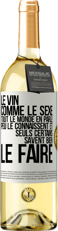 29,95 € Envoi gratuit | Vin blanc Édition WHITE Le vin comme le sexe, tout le monde en parle, peu le connaissent et seuls certains savent bien le faire Étiquette Blanche. Étiquette personnalisable Vin jeune Récolte 2024 Verdejo