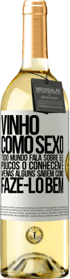 29,95 € Envio grátis | Vinho branco Edição WHITE Vinho, como sexo, todo mundo fala sobre ele, poucos o conhecem e apenas alguns sabem como fazê-lo bem Etiqueta Branca. Etiqueta personalizável Vinho jovem Colheita 2024 Verdejo