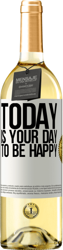 29,95 € Free Shipping | White Wine WHITE Edition Today is your day to be happy White Label. Customizable label Young wine Harvest 2024 Verdejo