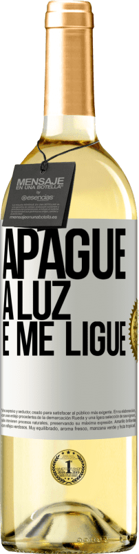 29,95 € Envio grátis | Vinho branco Edição WHITE Apague a luz e me ligue Etiqueta Branca. Etiqueta personalizável Vinho jovem Colheita 2024 Verdejo