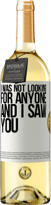 29,95 € Free Shipping | White Wine WHITE Edition I was not looking for anyone and I saw you White Label. Customizable label Young wine Harvest 2025 Verdejo