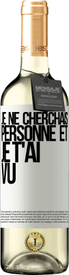 29,95 € Envoi gratuit | Vin blanc Édition WHITE Je ne cherchais personne et je t'ai vu Étiquette Blanche. Étiquette personnalisable Vin jeune Récolte 2024 Verdejo