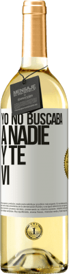 29,95 € Envío gratis | Vino Blanco Edición WHITE Yo no buscaba a nadie y te vi Etiqueta Blanca. Etiqueta personalizable Vino joven Cosecha 2024 Verdejo