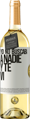 29,95 € Envío gratis | Vino Blanco Edición WHITE Yo no buscaba a nadie y te vi Etiqueta Blanca. Etiqueta personalizable Vino joven Cosecha 2025 Verdejo