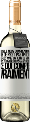 29,95 € Envoi gratuit | Vin blanc Édition WHITE Lorsque nous comprendrons que ce n'est pas un jour de plus mais un jour de moins, nous commencerons à apprécier ce qui Étiquette Blanche. Étiquette personnalisable Vin jeune Récolte 2024 Verdejo